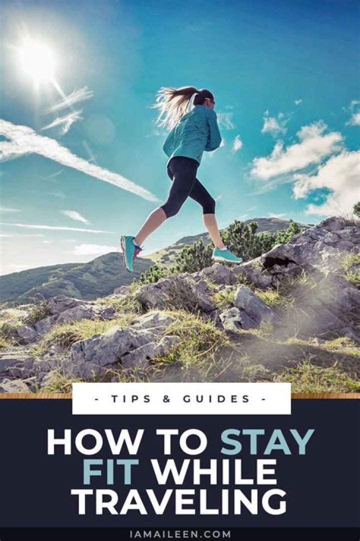 5 Tips On How To Stay Fit While Traveling This Summer — Trainer Speaks