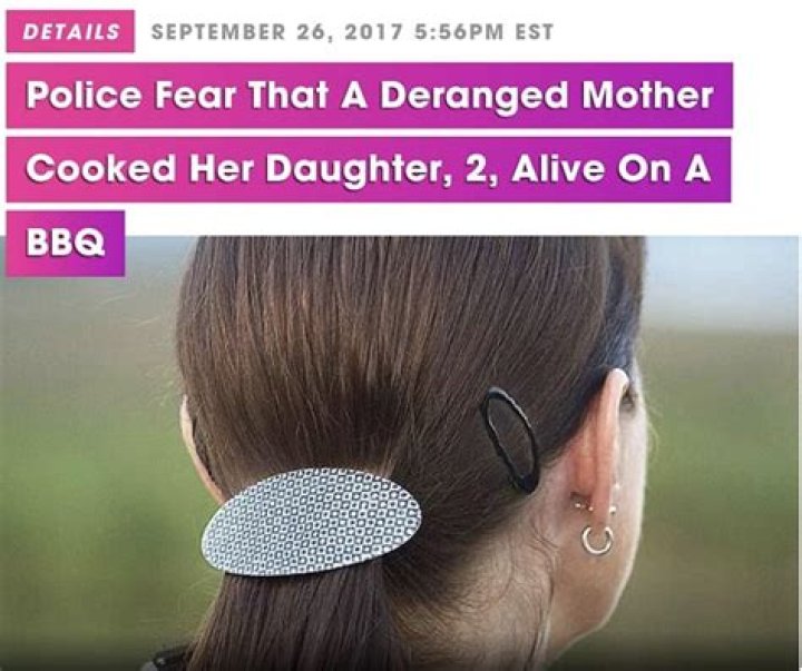 Police Fear That A Deranged Mother Cooked Her Daughter, 2, Alive On A BBQ